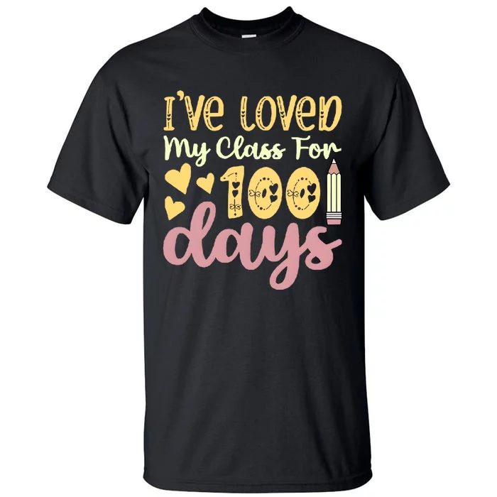 IVe Loved My Class For 100 Days Tall T-Shirt