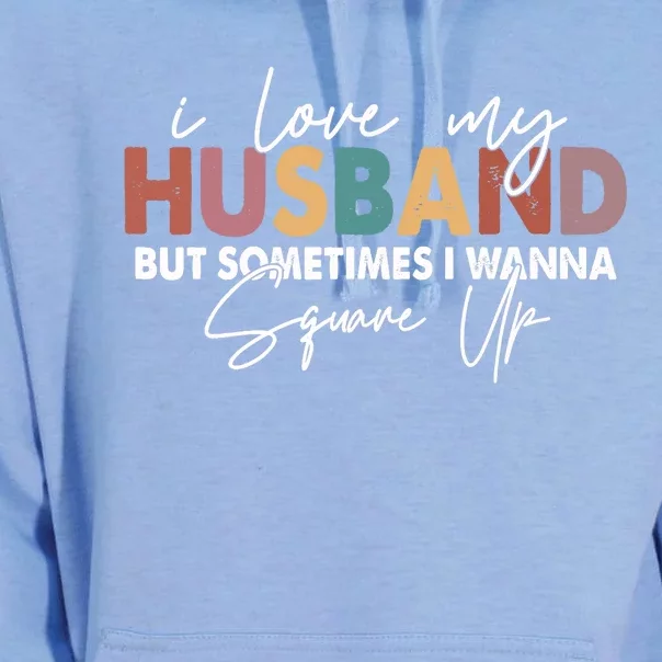 I Love My Husband But Sometimes I Wanna Square Up Unisex Surf Hoodie