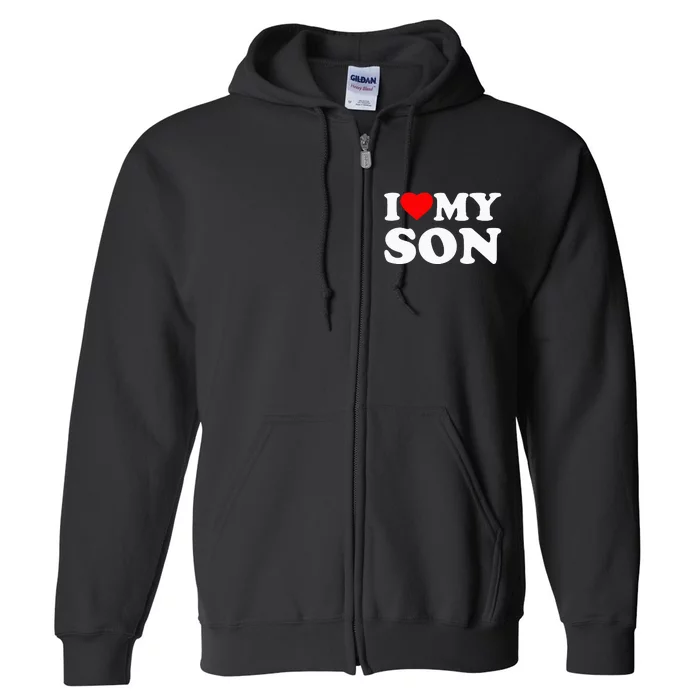 I Love My Son Heart Full Zip Hoodie