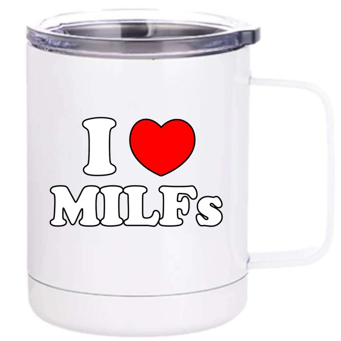 I Love Milfs Milf Milf's Hot Mom Hunter Lover Gift Meaningful Gift Front & Back 12oz Stainless Steel Tumbler Cup