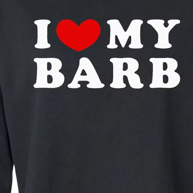 I Love My Barb Cropped Pullover Crew