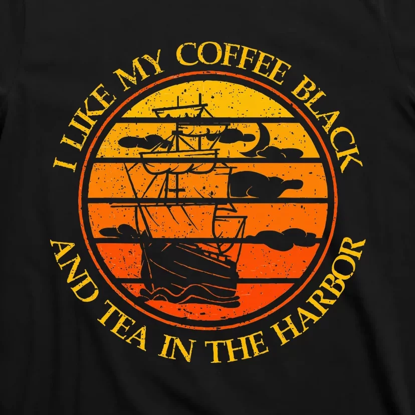 I Like My Coffee Black And Tea In The Harbor Retro T-Shirt