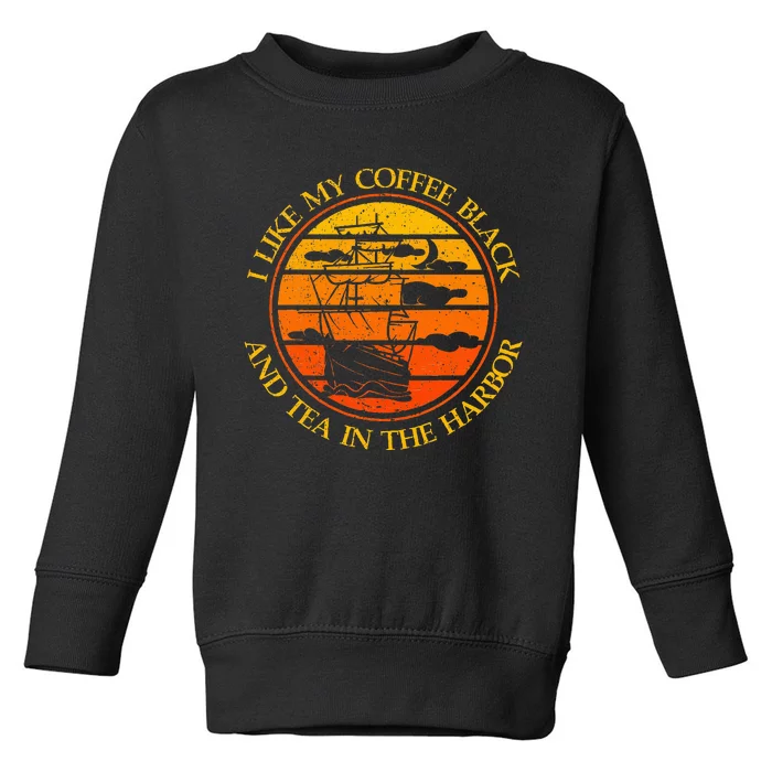 I Like My Coffee Black And Tea In The Harbor Retro Toddler Sweatshirt