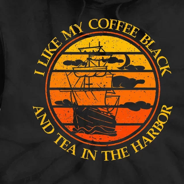 I Like My Coffee Black And Tea In The Harbor Retro Tie Dye Hoodie