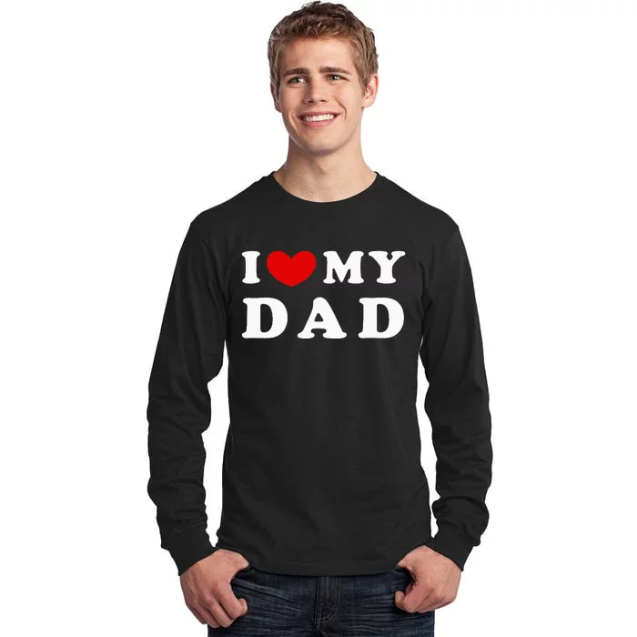 I Love My Dad Tall Long Sleeve T-Shirt