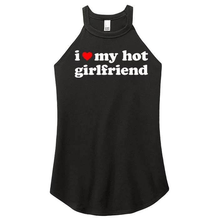 I Love My Hot Girlfriend So Please Stay Away From Me Women’s Perfect Tri Rocker Tank