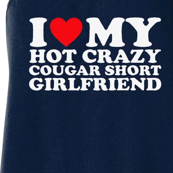 I Love My Hot Crazy Cougar Short Girlfriend Gf Women's Racerback Tank