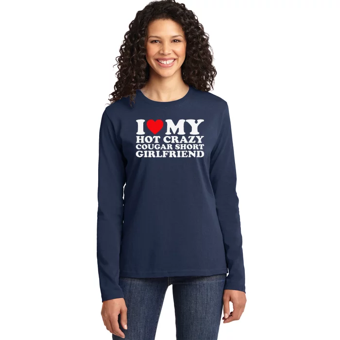 I Love My Hot Crazy Cougar Short Girlfriend Gf Ladies Long Sleeve Shirt