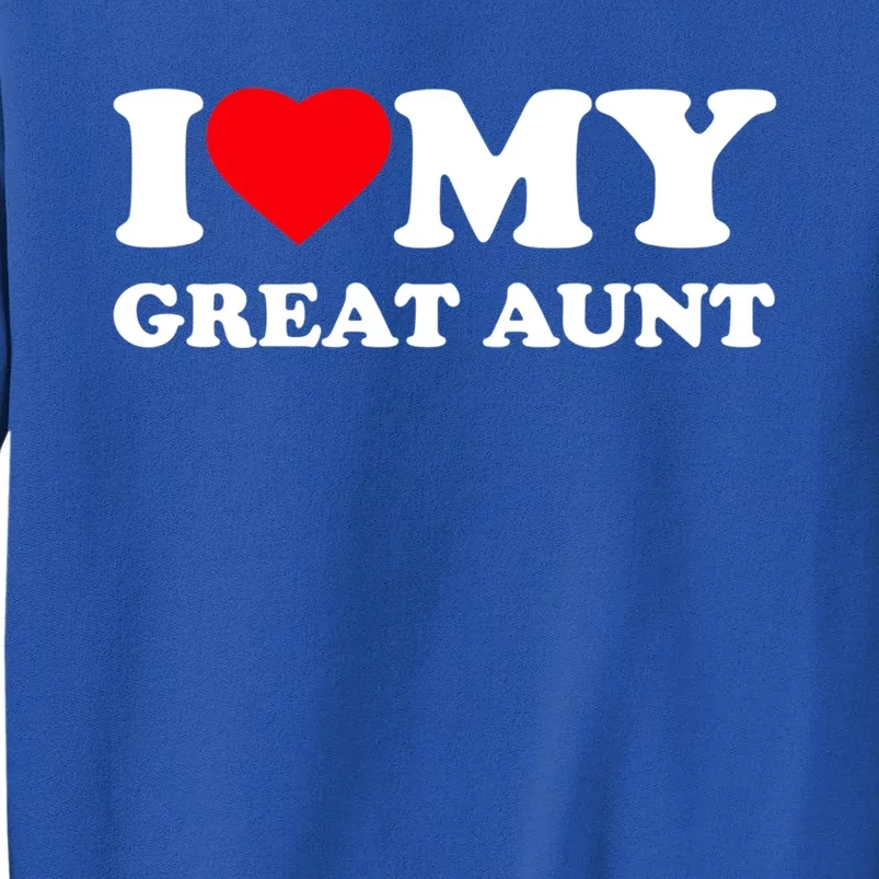 I Love My Great Aunt Heart Cool Gift Tall Sweatshirt