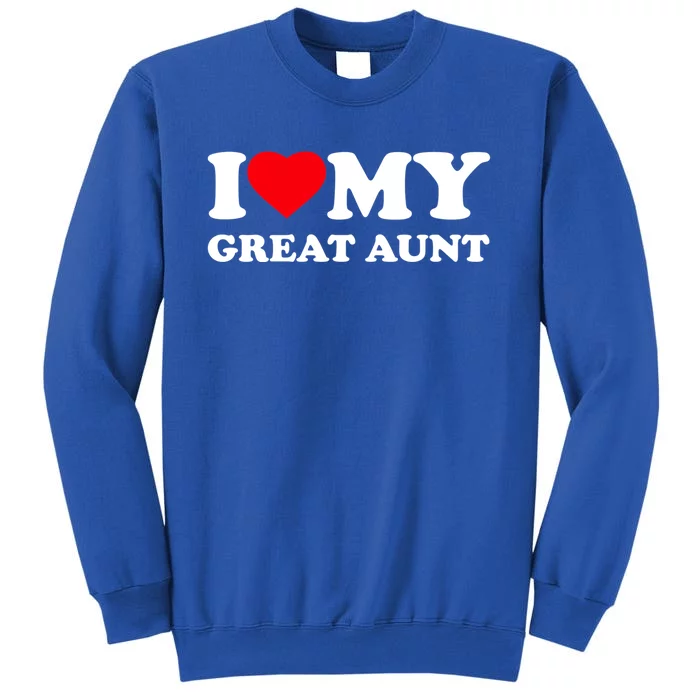 I Love My Great Aunt Heart Cool Gift Tall Sweatshirt