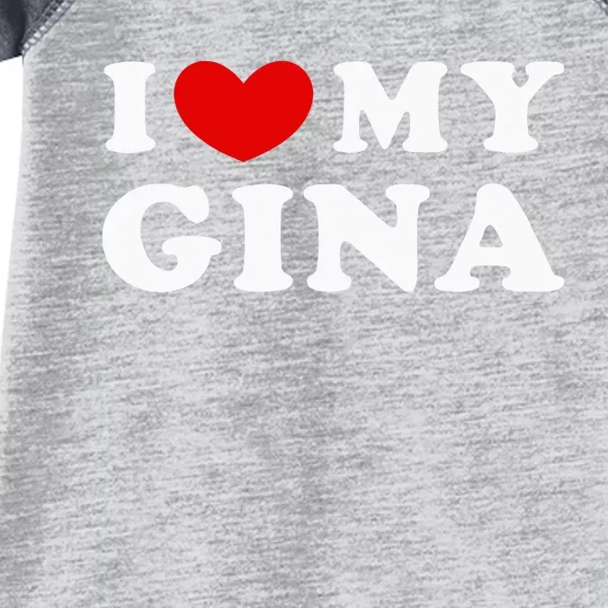 I Love My Gina I Heart My Gina Infant Baby Jersey Bodysuit