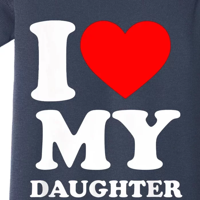 I Love My Daughter Baby Bodysuit