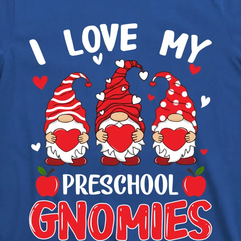 I Love My Preschool Gnomies Cute Valentines Day Teacher Gift Meaningful Gift T-Shirt