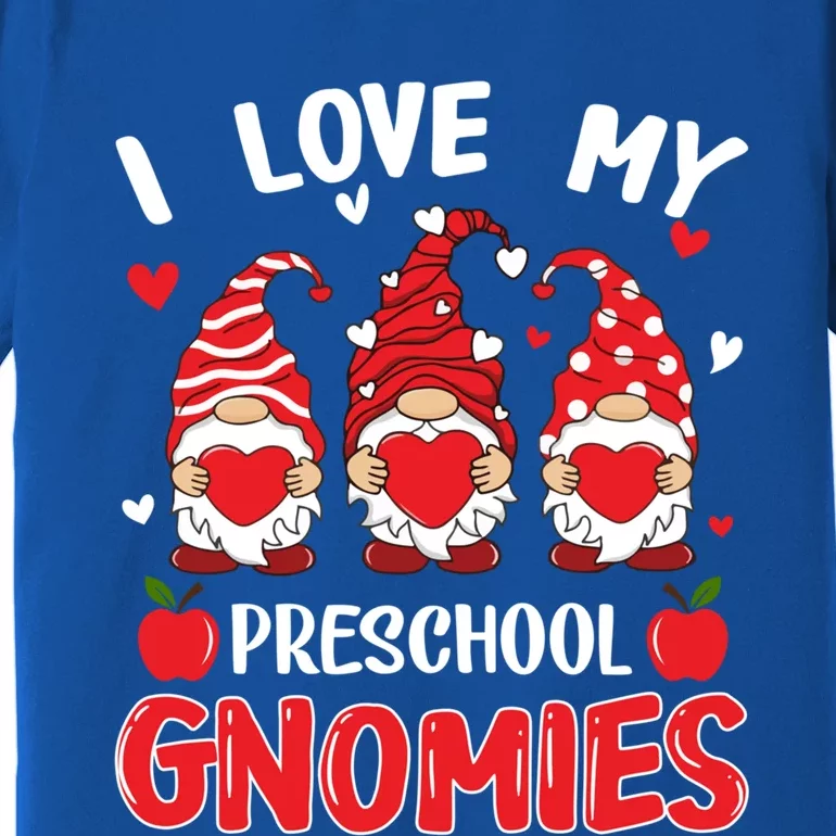 I Love My Preschool Gnomies Cute Valentines Day Teacher Gift Meaningful Gift Premium T-Shirt