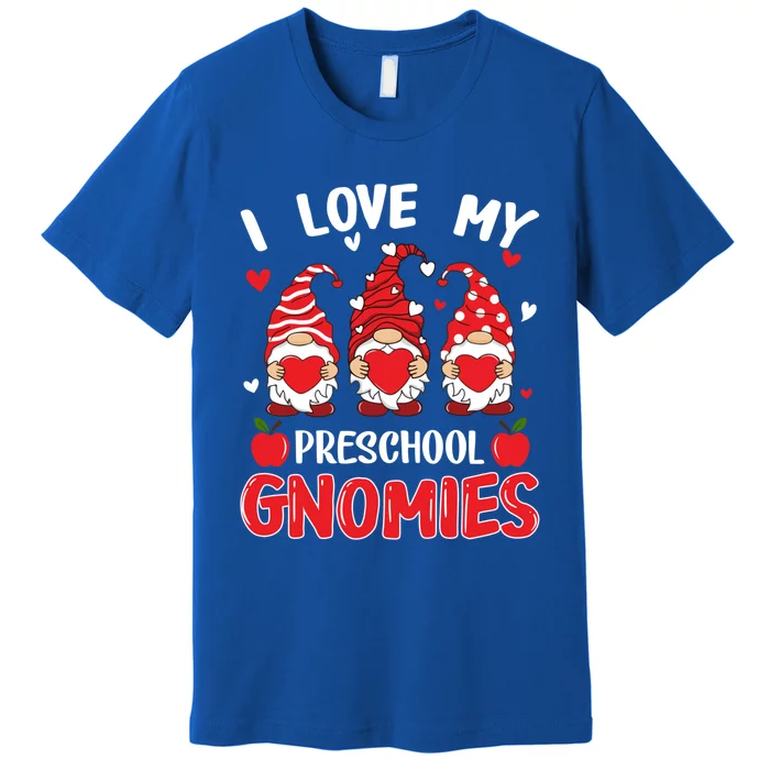 I Love My Preschool Gnomies Cute Valentines Day Teacher Gift Meaningful Gift Premium T-Shirt