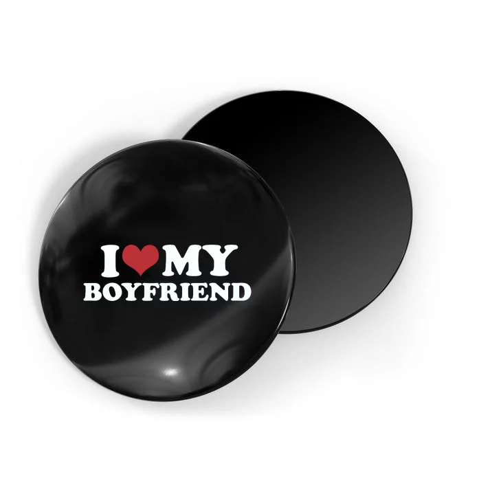 I Love My Boyfriend Magnet