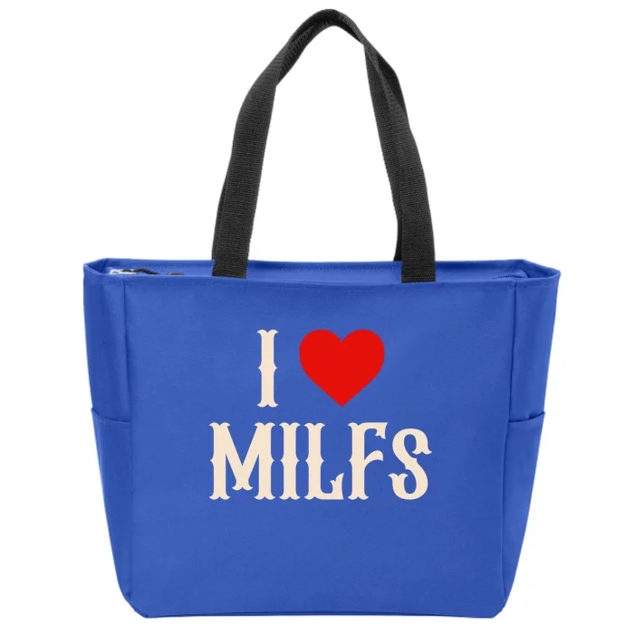 I Love My Hot Milfs Attractive Milfs Great Gift Zip Tote Bag