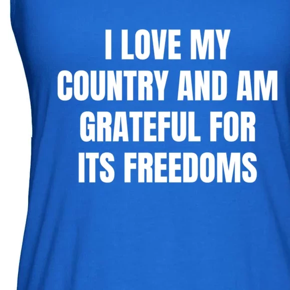 I Love My Country And Am Grateful For Its Freedoms Funny Gift Ladies Essential Flowy Tank