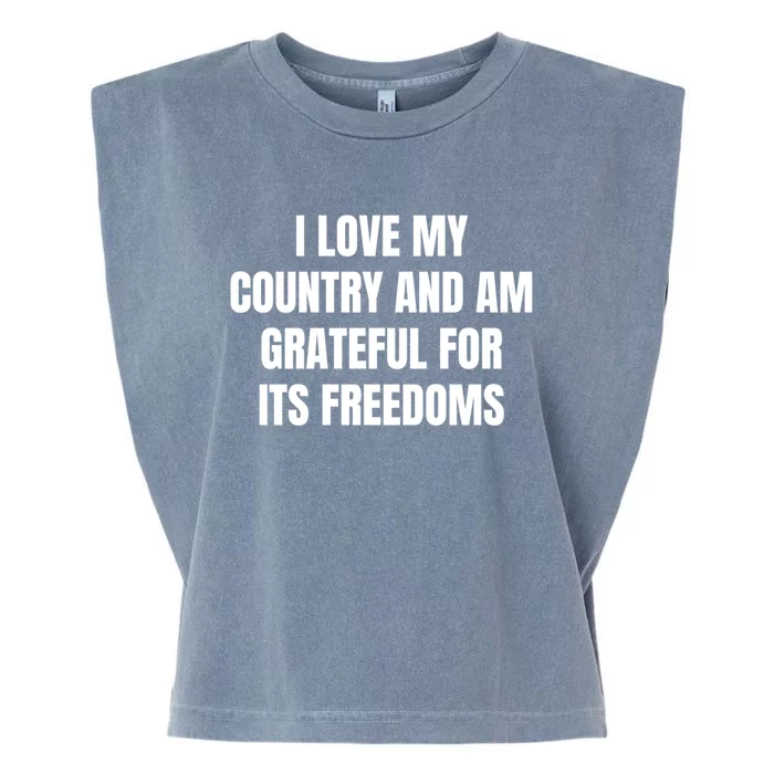 I Love My Country And Am Grateful For Its Freedoms Funny Gift Garment-Dyed Women's Muscle Tee