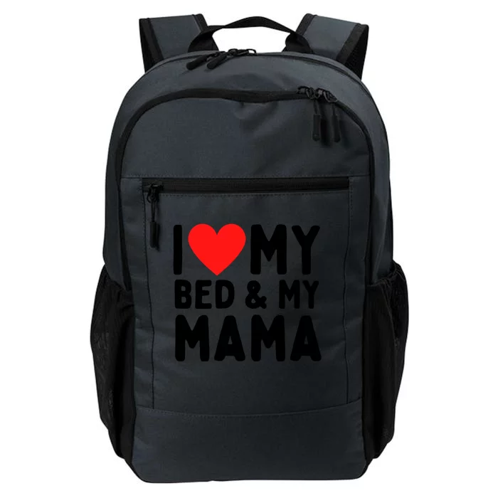 I Love My Bed And My Mama Gift Daily Commute Backpack