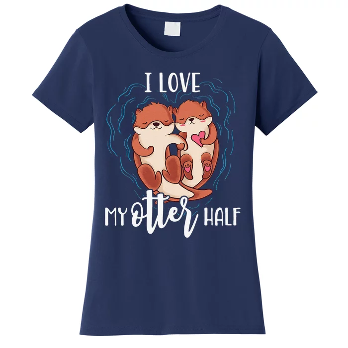 I Love My Otter Half Pun Couple Valentine's Day Women's T-Shirt