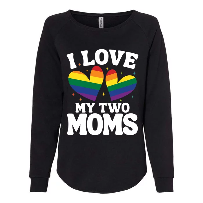 I Love My Two Moms Lesbian Lgbtq Womens California Wash Sweatshirt