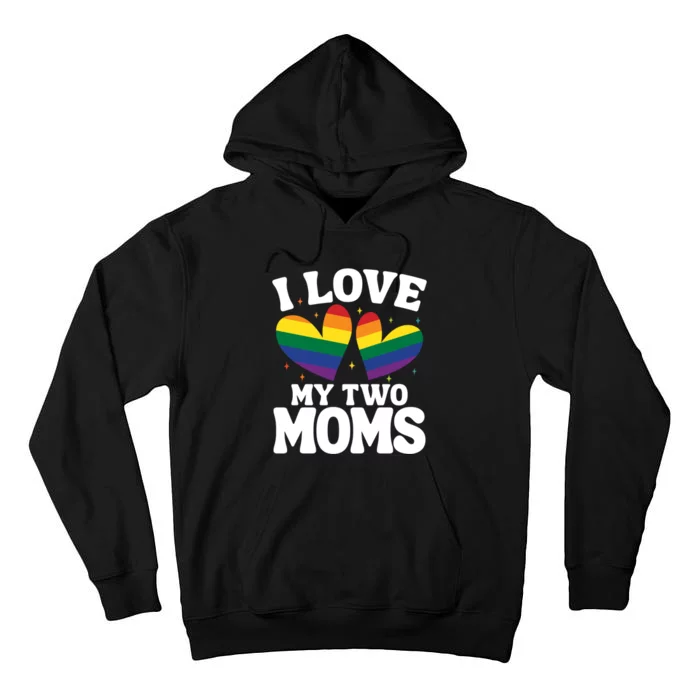 I Love My Two Moms Lesbian Lgbtq Tall Hoodie