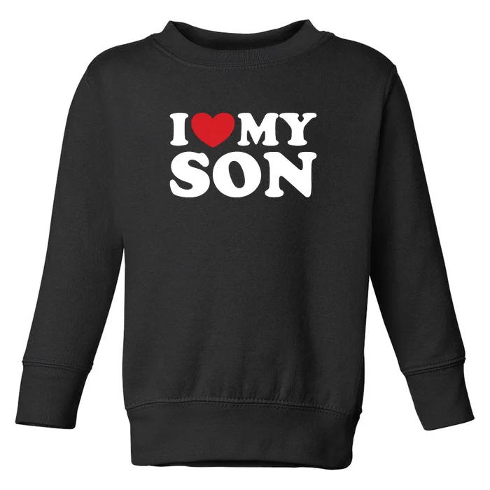 I Love My Son Toddler Sweatshirt