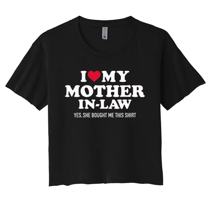 I Love My Mother In Law For Son In Law Women's Crop Top Tee