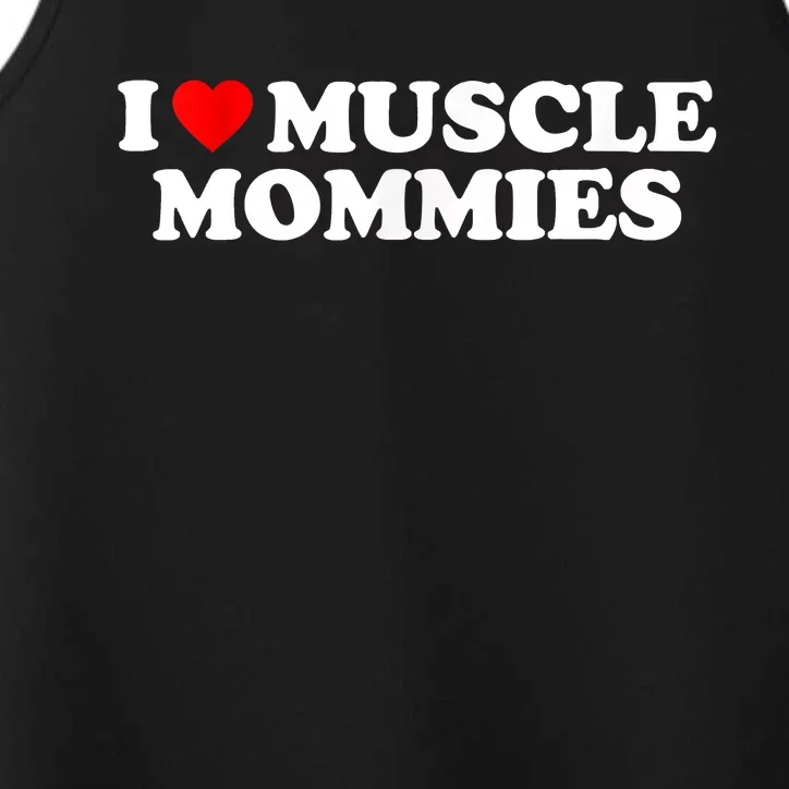 I Love Muscle Mommies, I Heart Muscle Mommies, Muscle Mommy Performance Tank