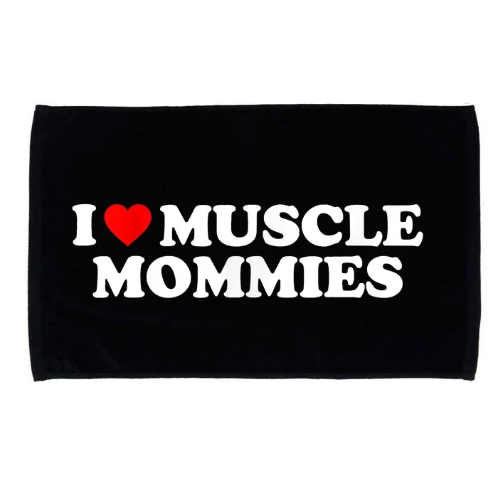 I Love Muscle Mommies, I Heart Muscle Mommies, Muscle Mommy Microfiber Hand Towel