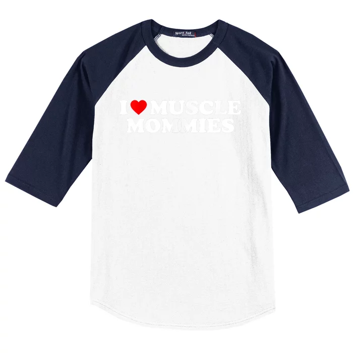 I Love Muscle Mommies, I Heart Muscle Mommies, Muscle Mommy Baseball Sleeve Shirt