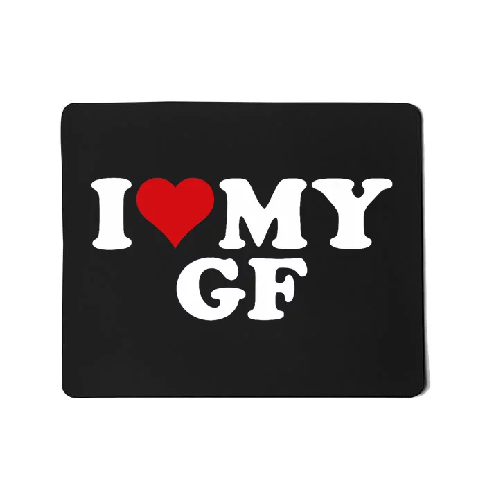 I Love My Hot Girlfriend I Heart My Hot Girlfriend Gf Mousepad