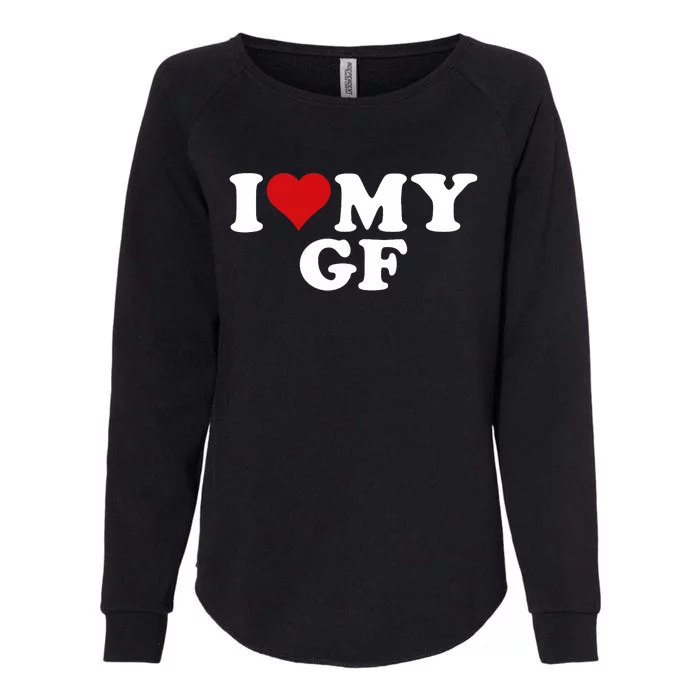 I Love My Hot Girlfriend I Heart My Hot Girlfriend Gf Womens California Wash Sweatshirt