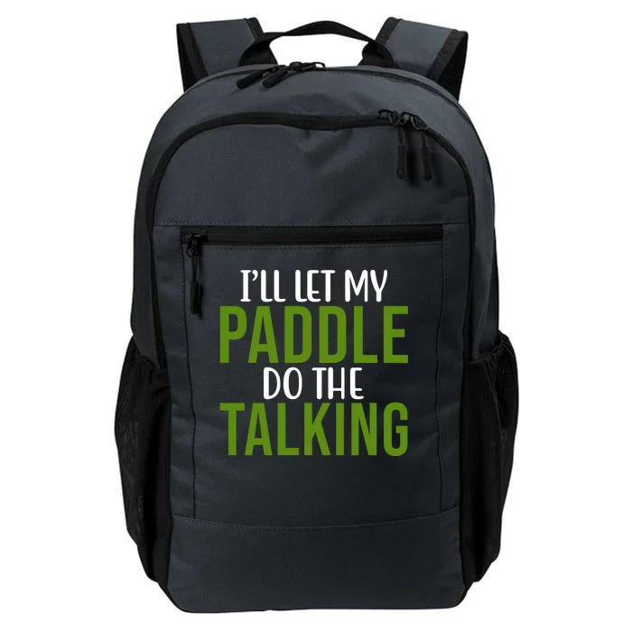 Ill Let My Paddle Do The Talking Pickleball Daily Commute Backpack