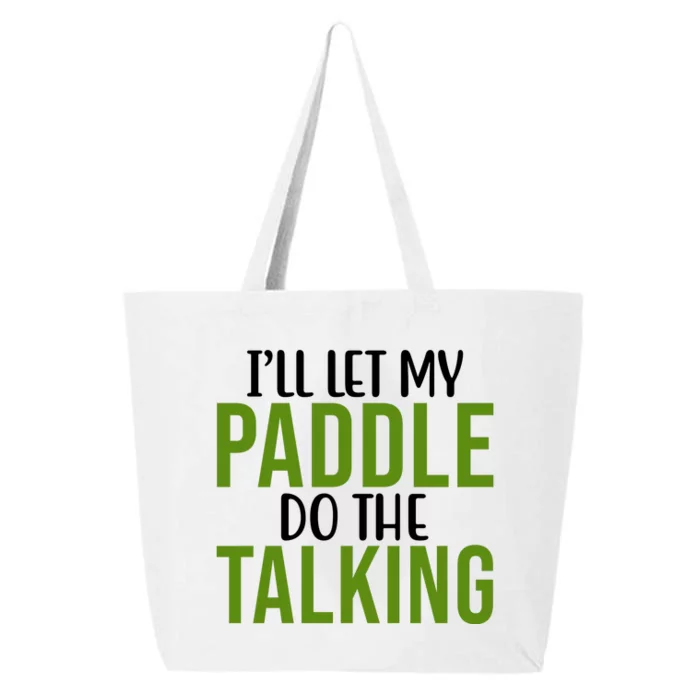 Ill Let My Paddle Do The Talking Pickleball 25L Jumbo Tote