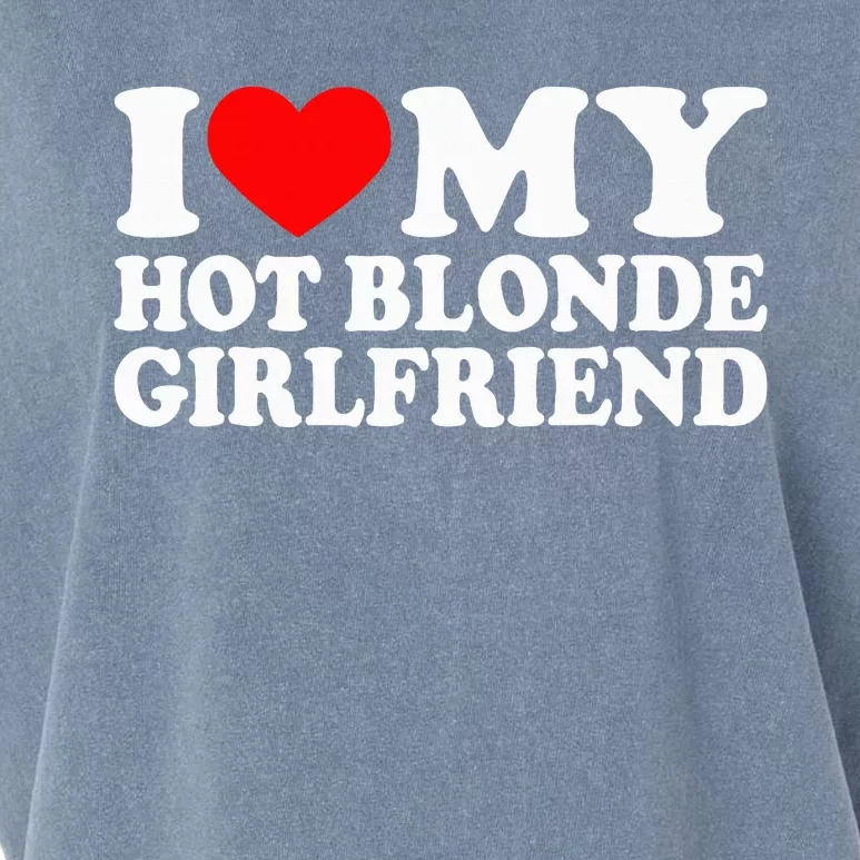 I Love My Hot Blonde Girlfriend I Heart My Blonde Hot GF Garment-Dyed Women's Muscle Tee