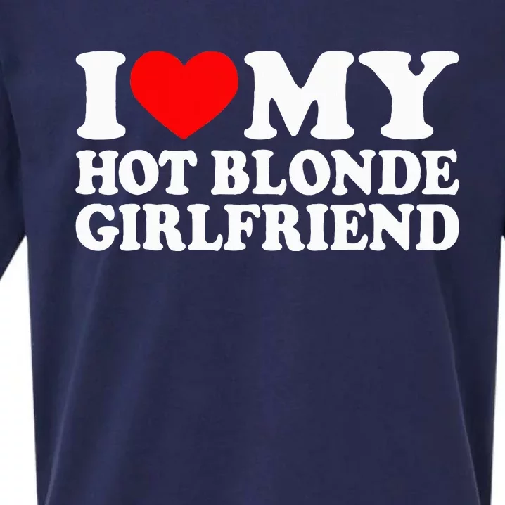 I Love My Hot Blonde Girlfriend I Heart My Blonde Hot GF Sueded Cloud Jersey T-Shirt