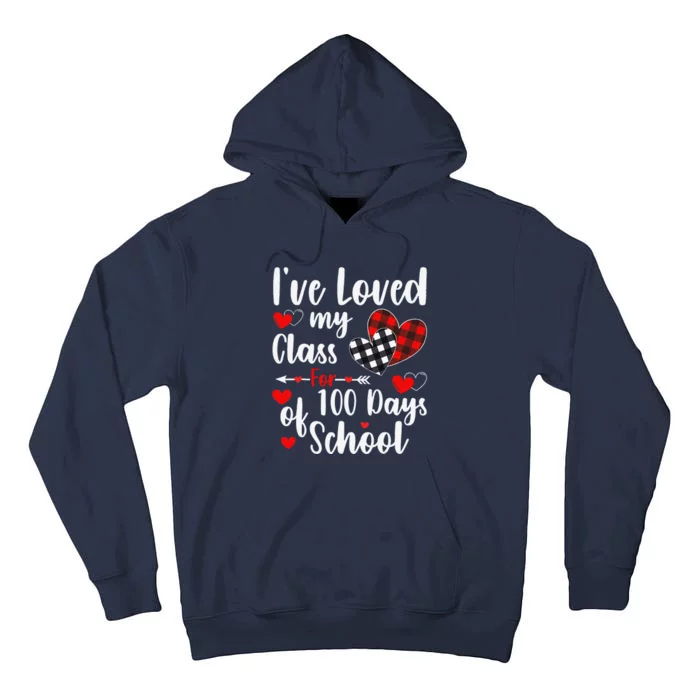 I've Loved My Class For 100 Days Of School 100th Day Teacher Gift Tall Hoodie