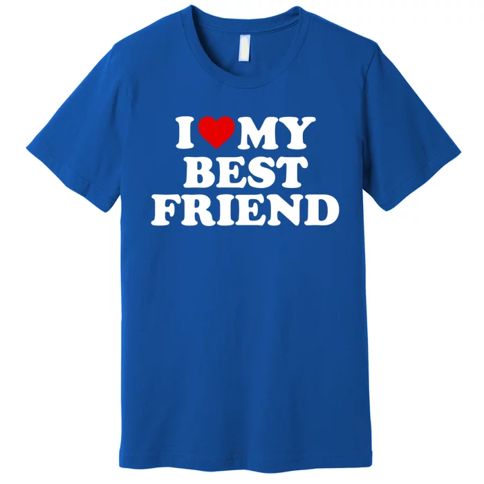 I Love My Best Friend Gift Red Heart Gift Premium T-Shirt