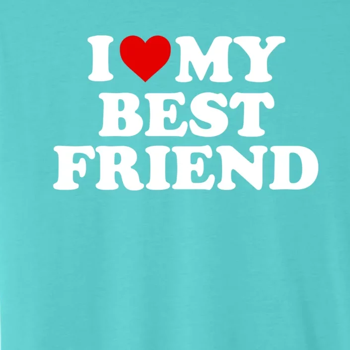 I Love My Best Friend Gift Red Heart Gift ChromaSoft Performance T-Shirt