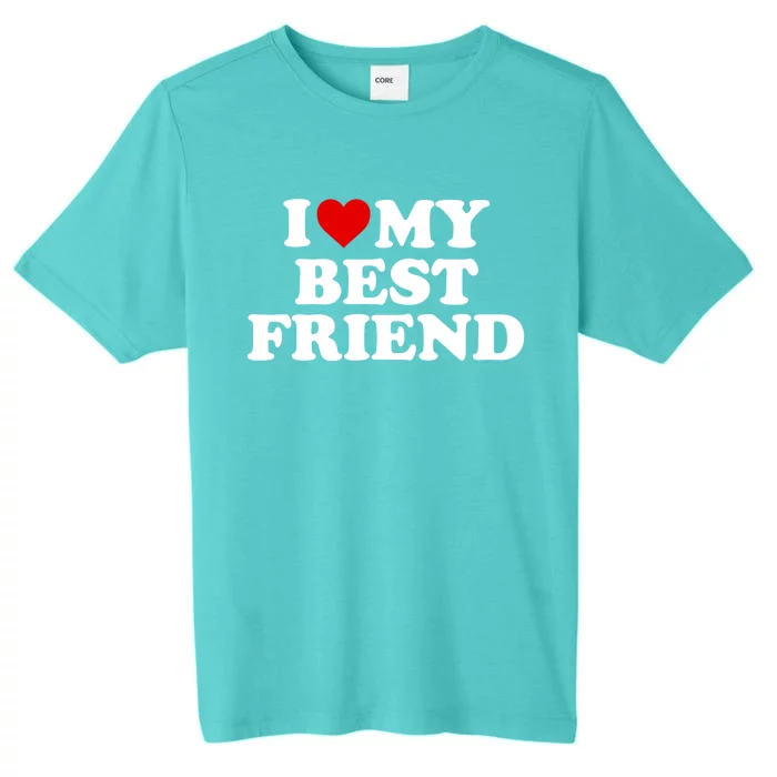 I Love My Best Friend Gift Red Heart Gift ChromaSoft Performance T-Shirt