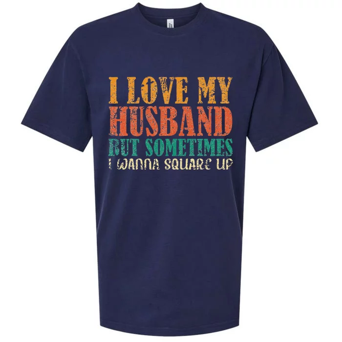 I Love My Husband But Sometimes I Wanna Square Up funny wife Sueded Cloud Jersey T-Shirt