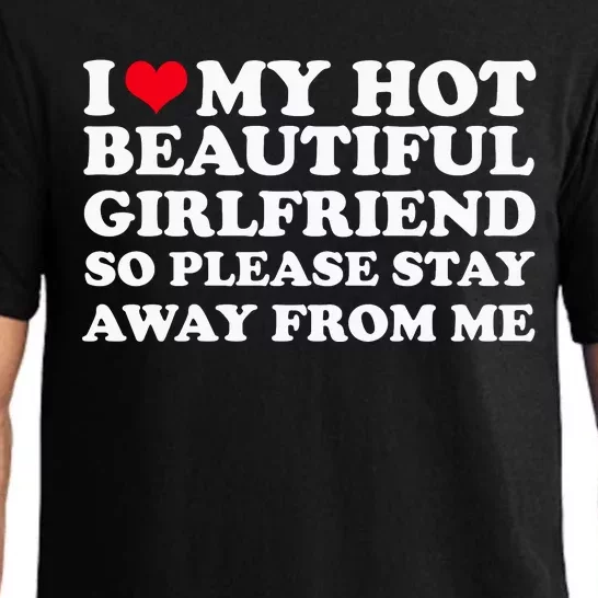 I Love My Girlfriend So Please Stay Away From Me Funny Pajama Set