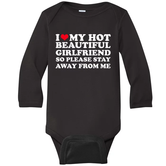 I Love My Girlfriend So Please Stay Away From Me Funny Baby Long Sleeve Bodysuit