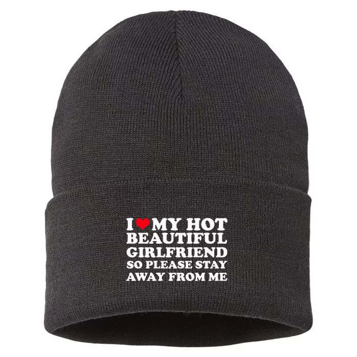 I Love My Girlfriend So Please Stay Away From Me Funny Sustainable Knit Beanie