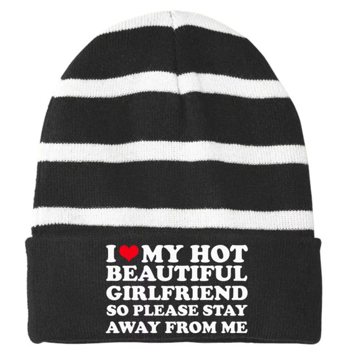 I Love My Girlfriend So Please Stay Away From Me Funny Striped Beanie with Solid Band