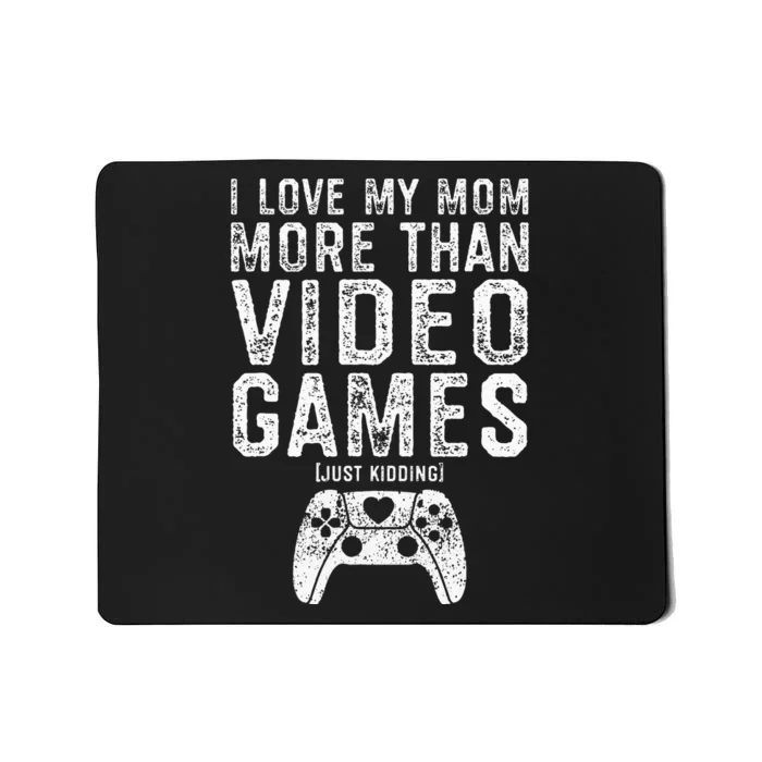 I Love My Mom Video Gamer Valentines Day Gift Kids Mousepad