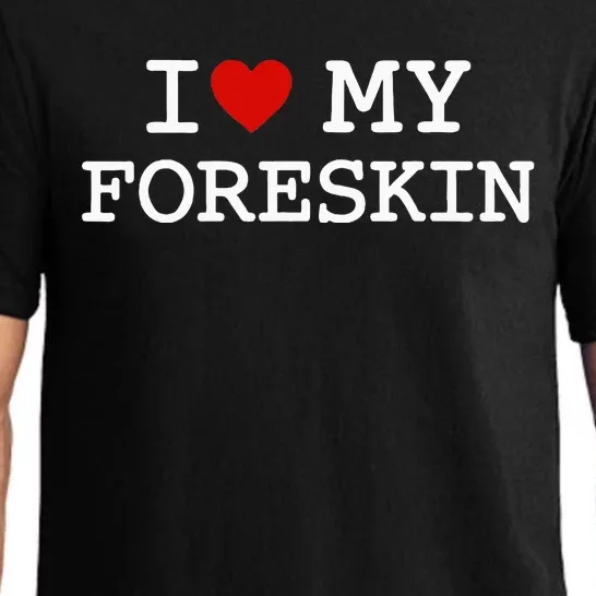 I Love My Foreskin Pajama Set