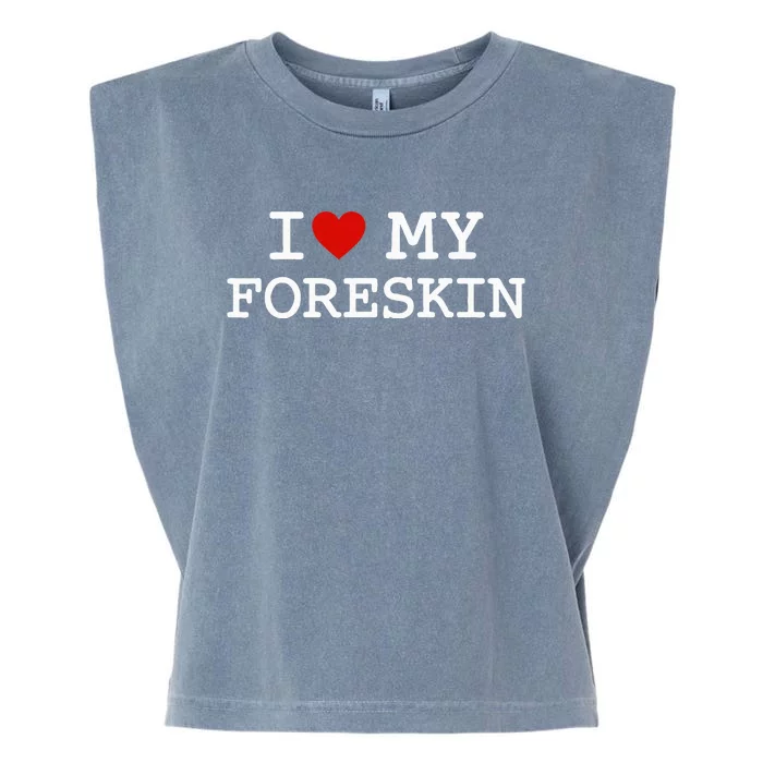 I Love My Foreskin Garment-Dyed Women's Muscle Tee